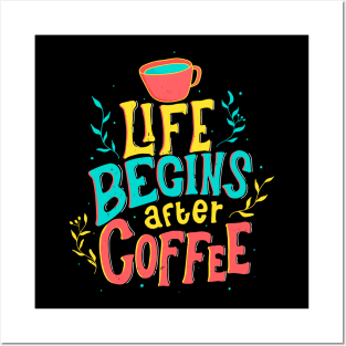 Life Begins After Coffee Beautiful Lettering Posters and Art